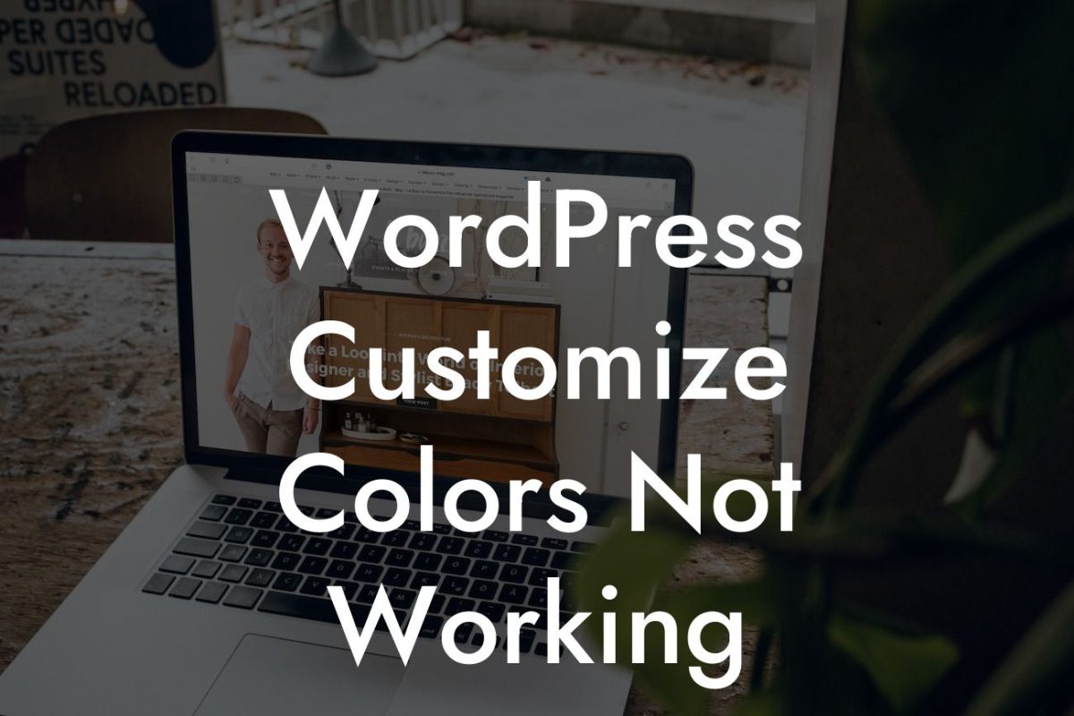 WordPress Customize Colors Not Working