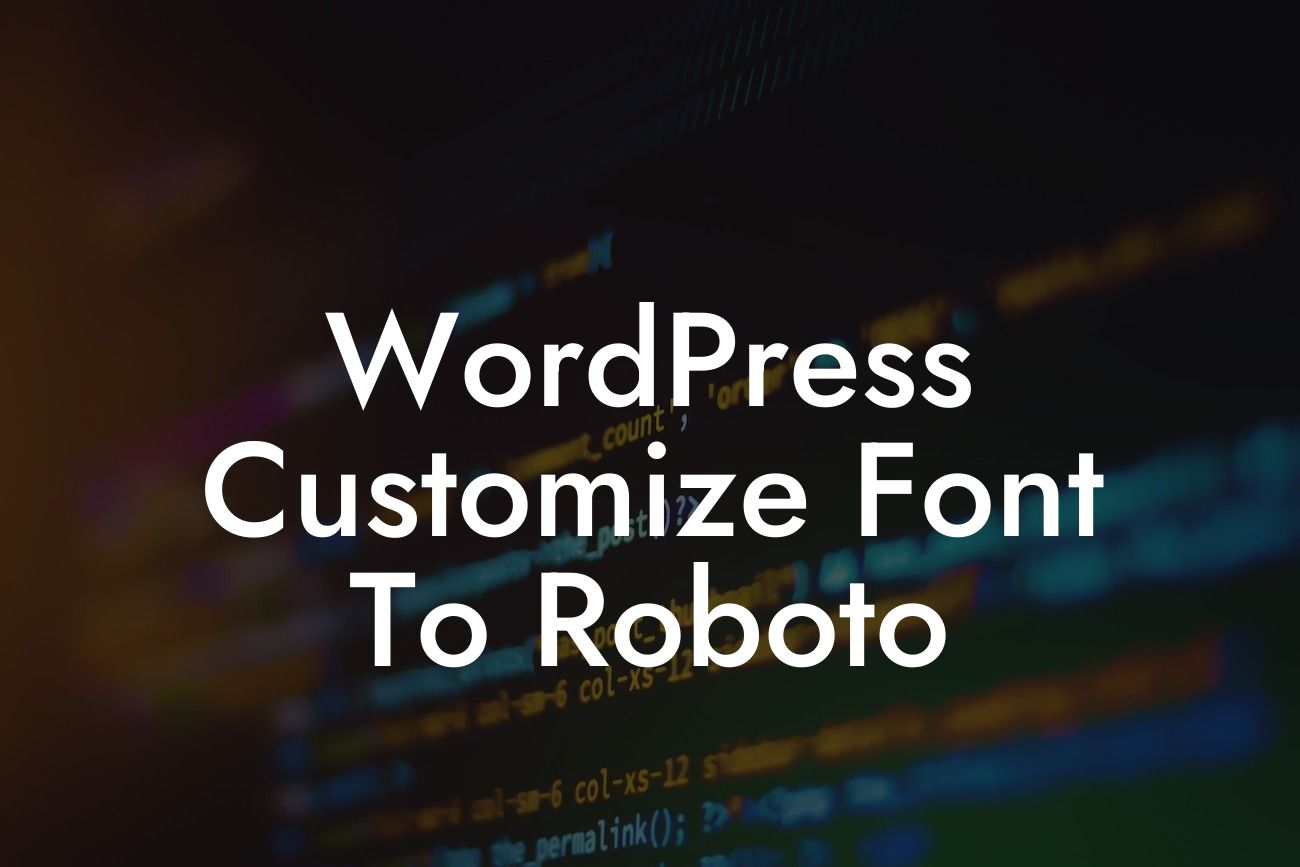 WordPress Customize Font To Roboto