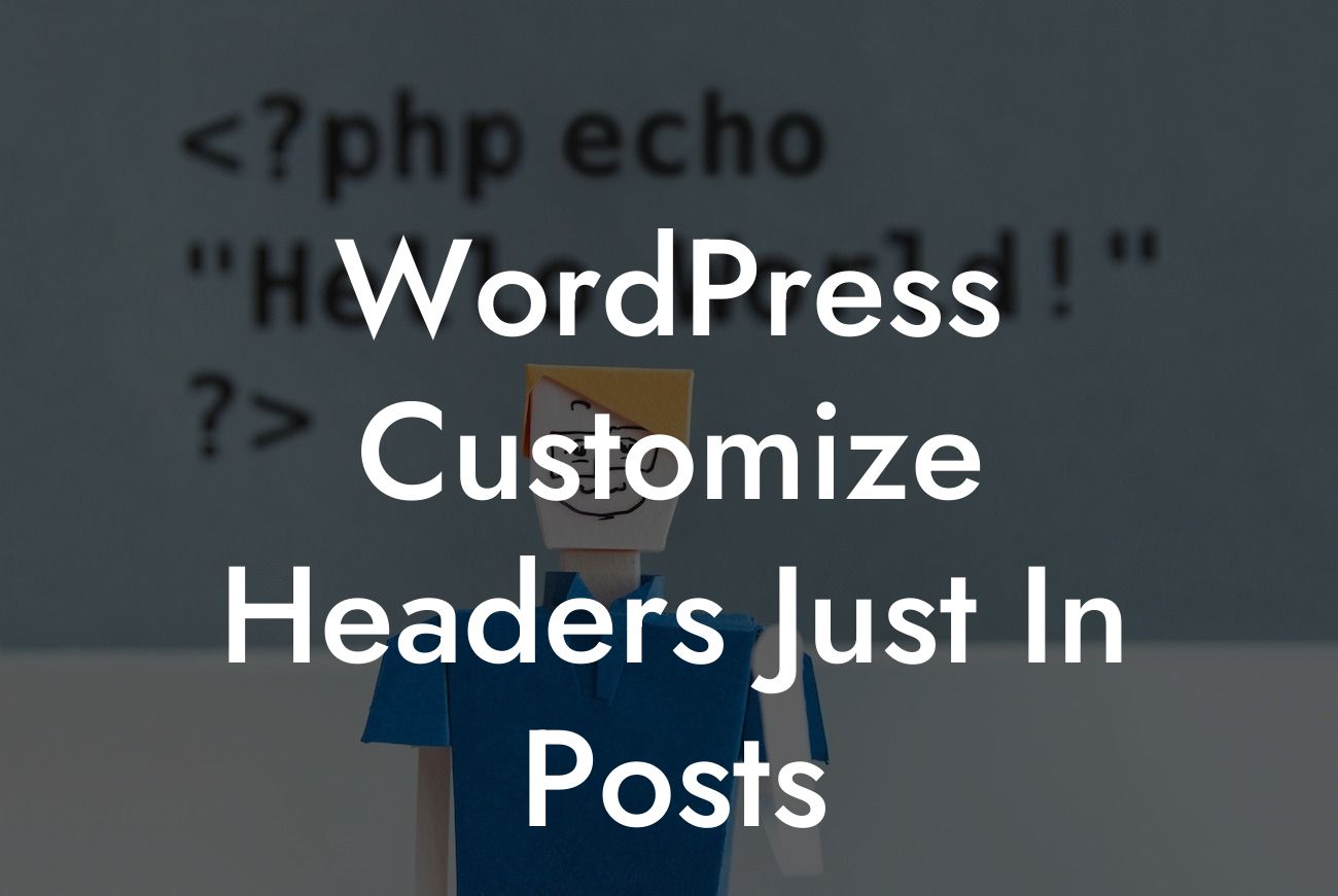 WordPress Customize Headers Just In Posts