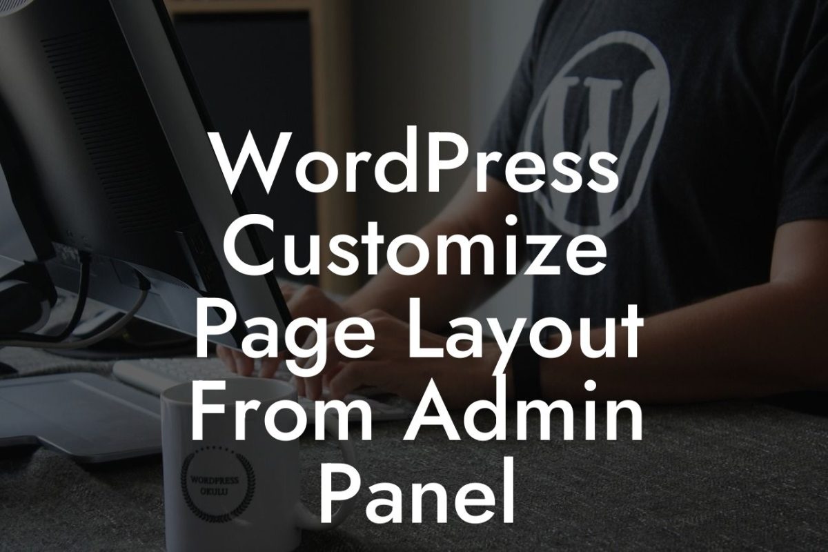 WordPress Customize Page Layout From Admin Panel