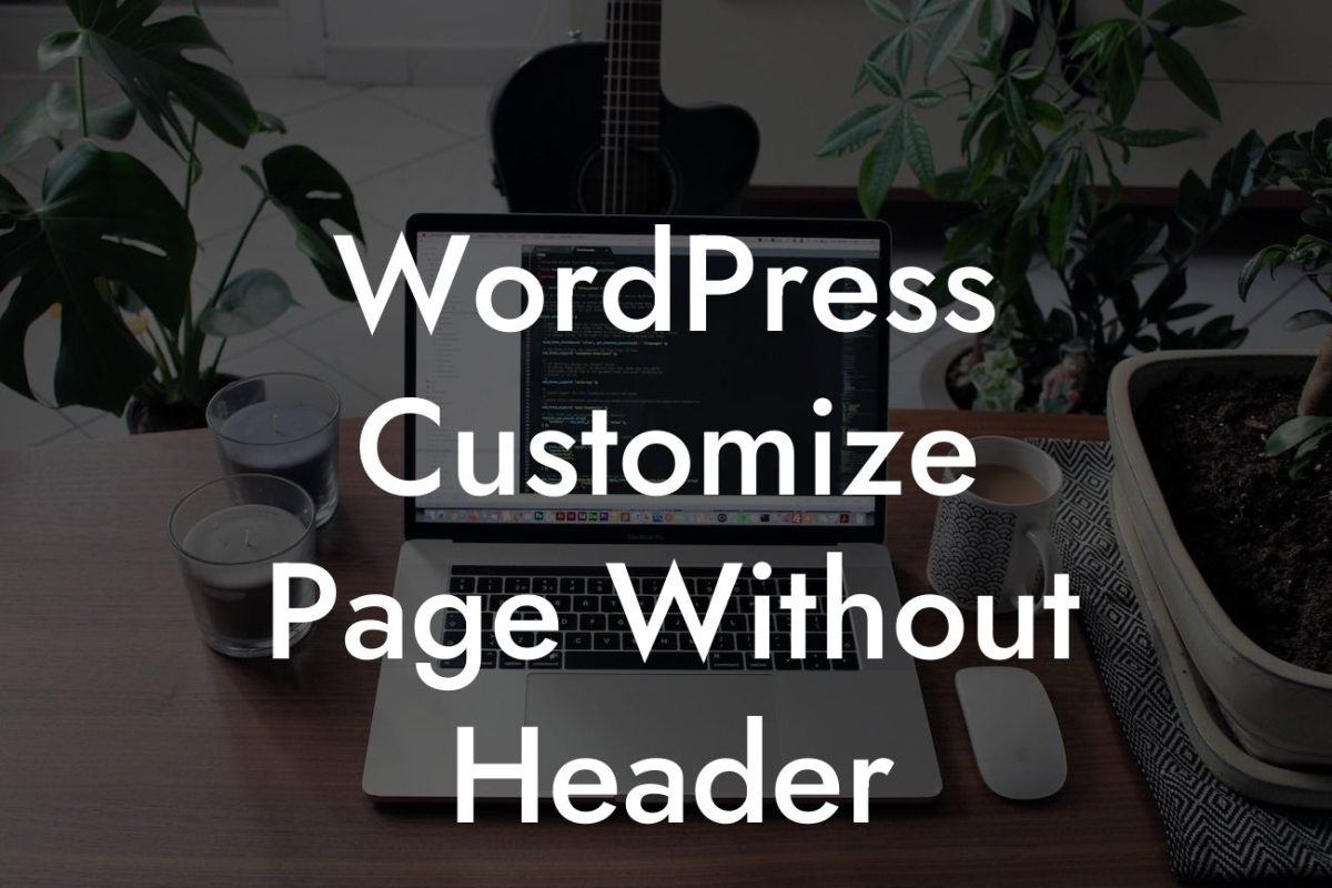 WordPress Customize Page Without Header