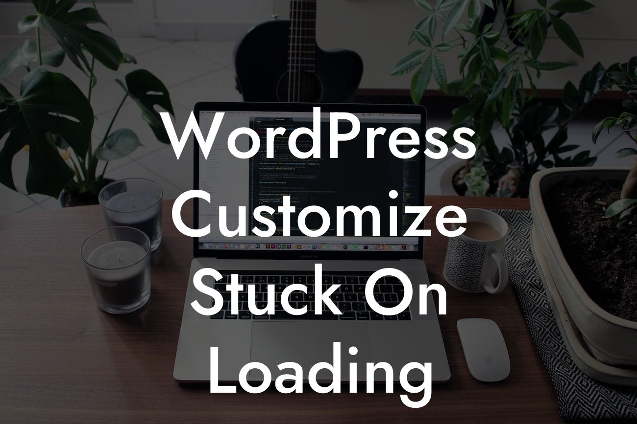 WordPress Customize Stuck On Loading