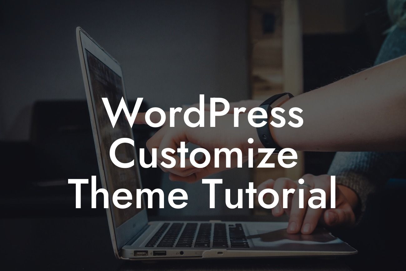 WordPress Customize Theme Tutorial