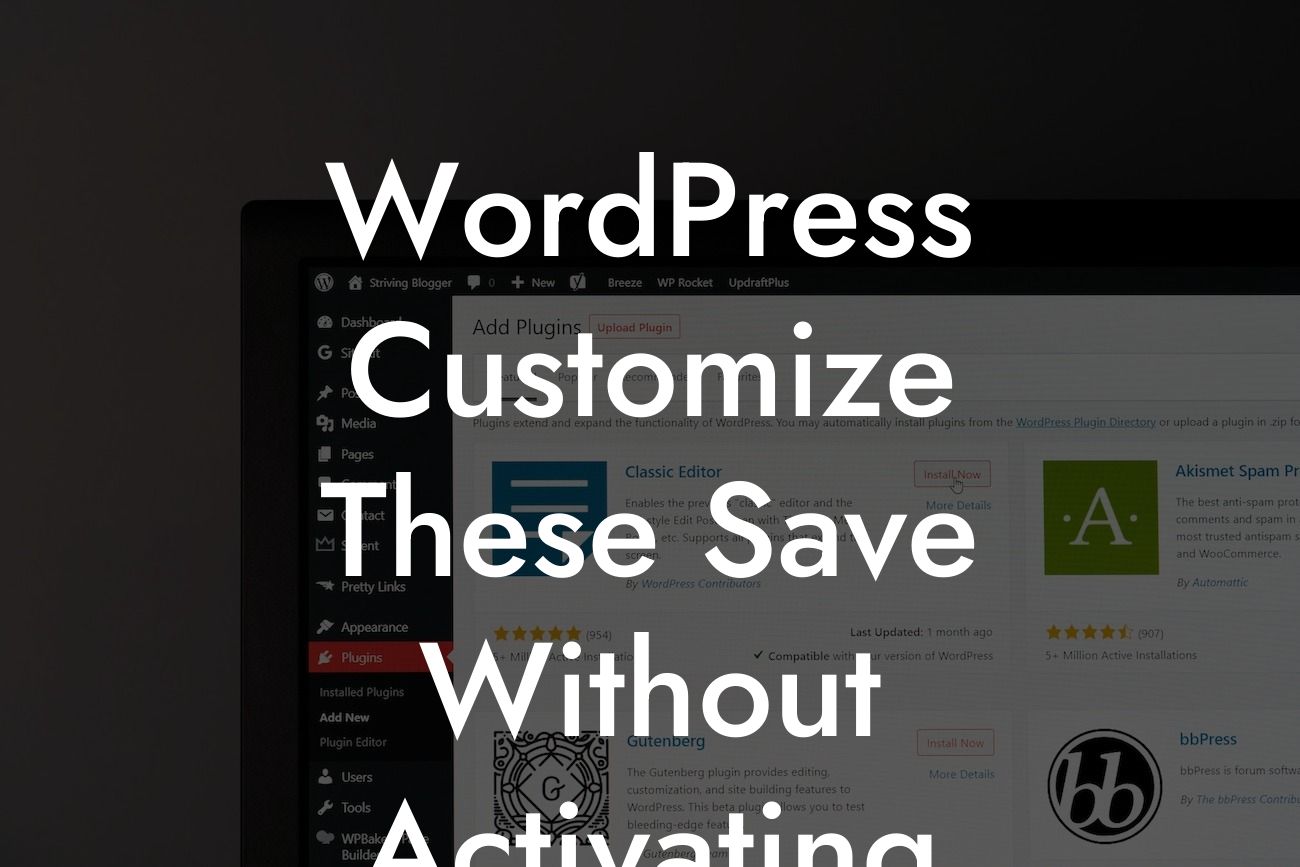 WordPress Customize These Save Without Activating