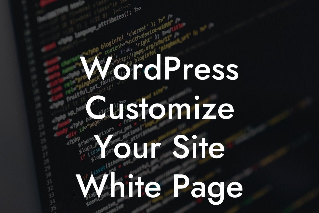 WordPress Customize Your Site White Page