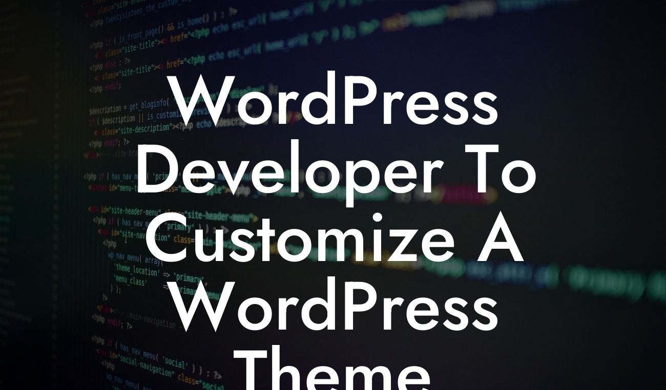 WordPress Developer To Customize A WordPress Theme