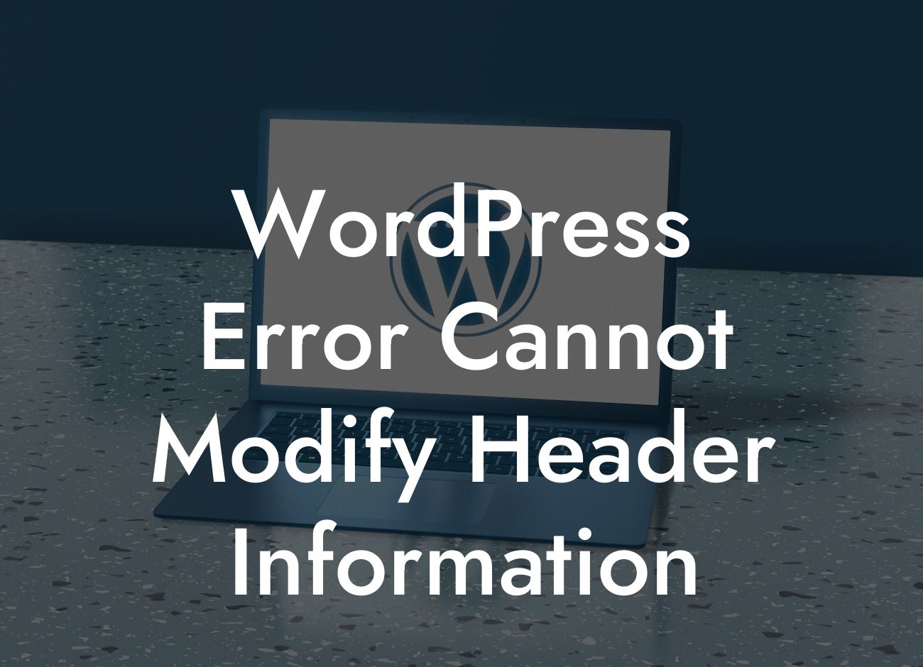 WordPress Error Cannot Modify Header Information