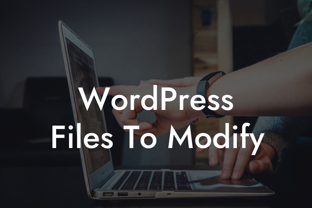 WordPress Files To Modify