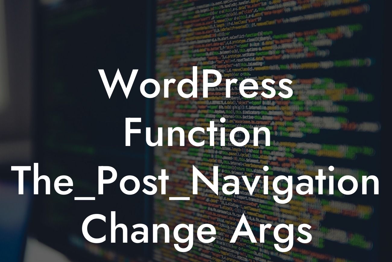 WordPress Function The_Post_Navigation Change Args