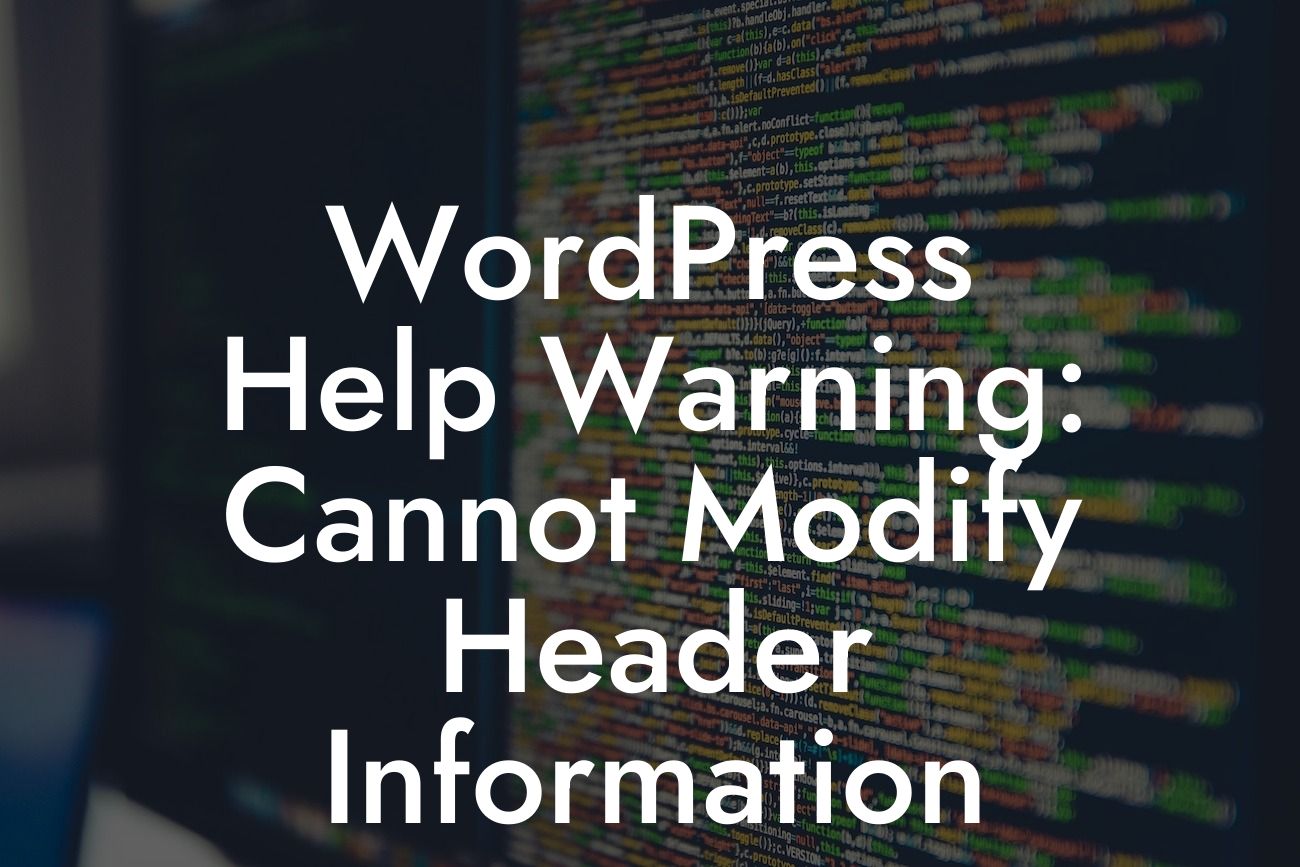 WordPress Help Warning: Cannot Modify Header Information