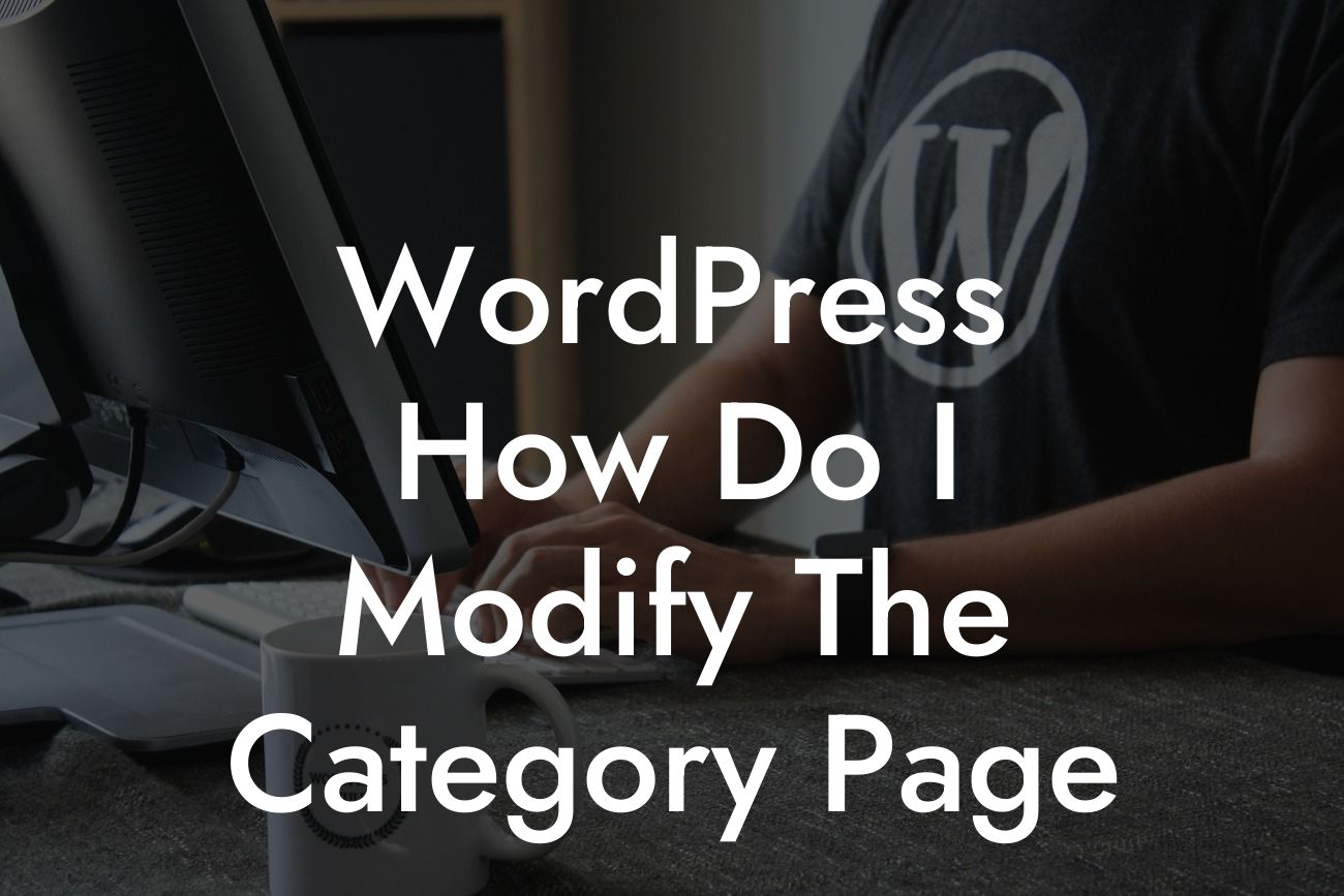 WordPress How Do I Modify The Category Page