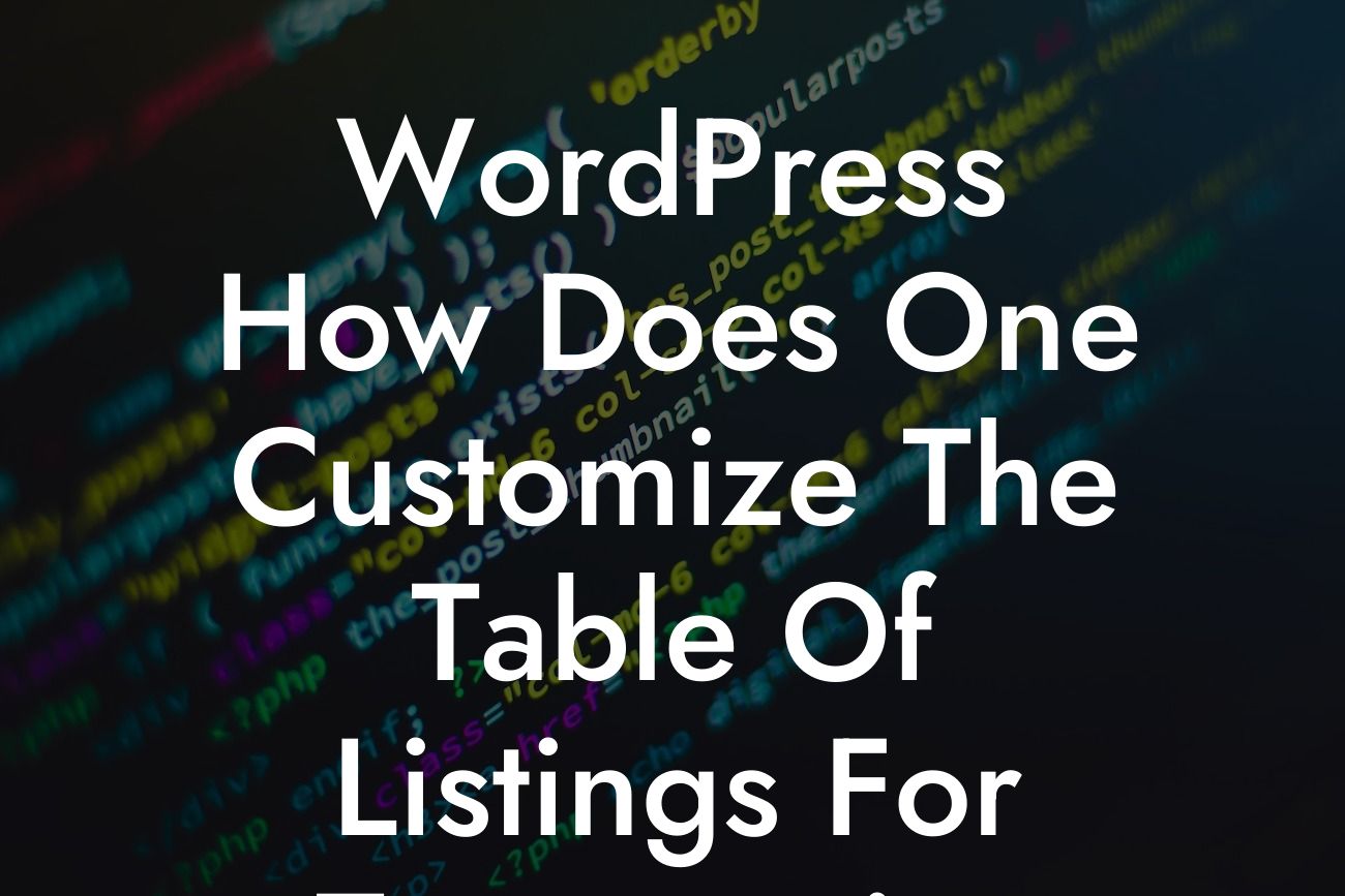 WordPress How Does One Customize The Table Of Listings For Taxonomies