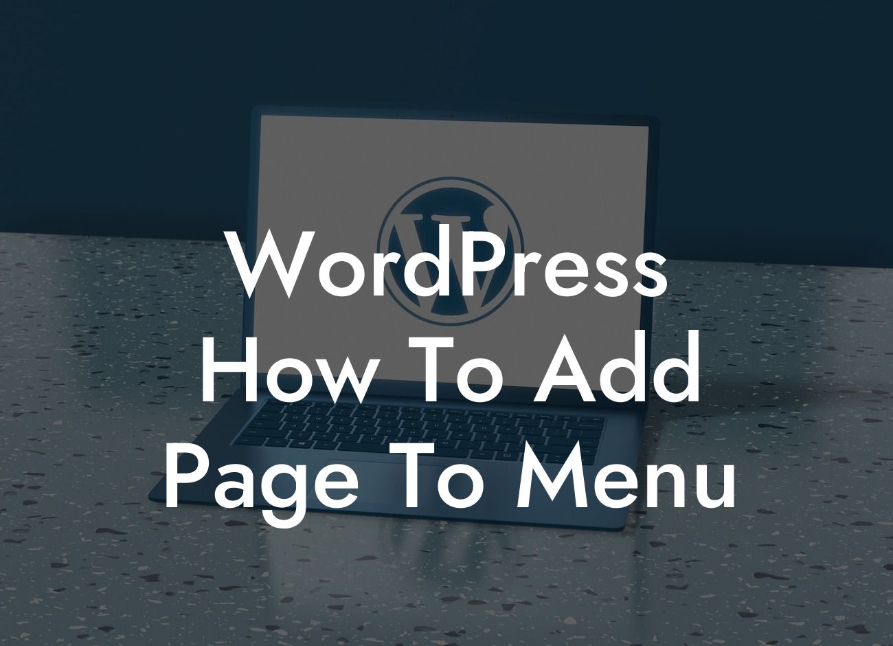 WordPress How To Add Page To Menu