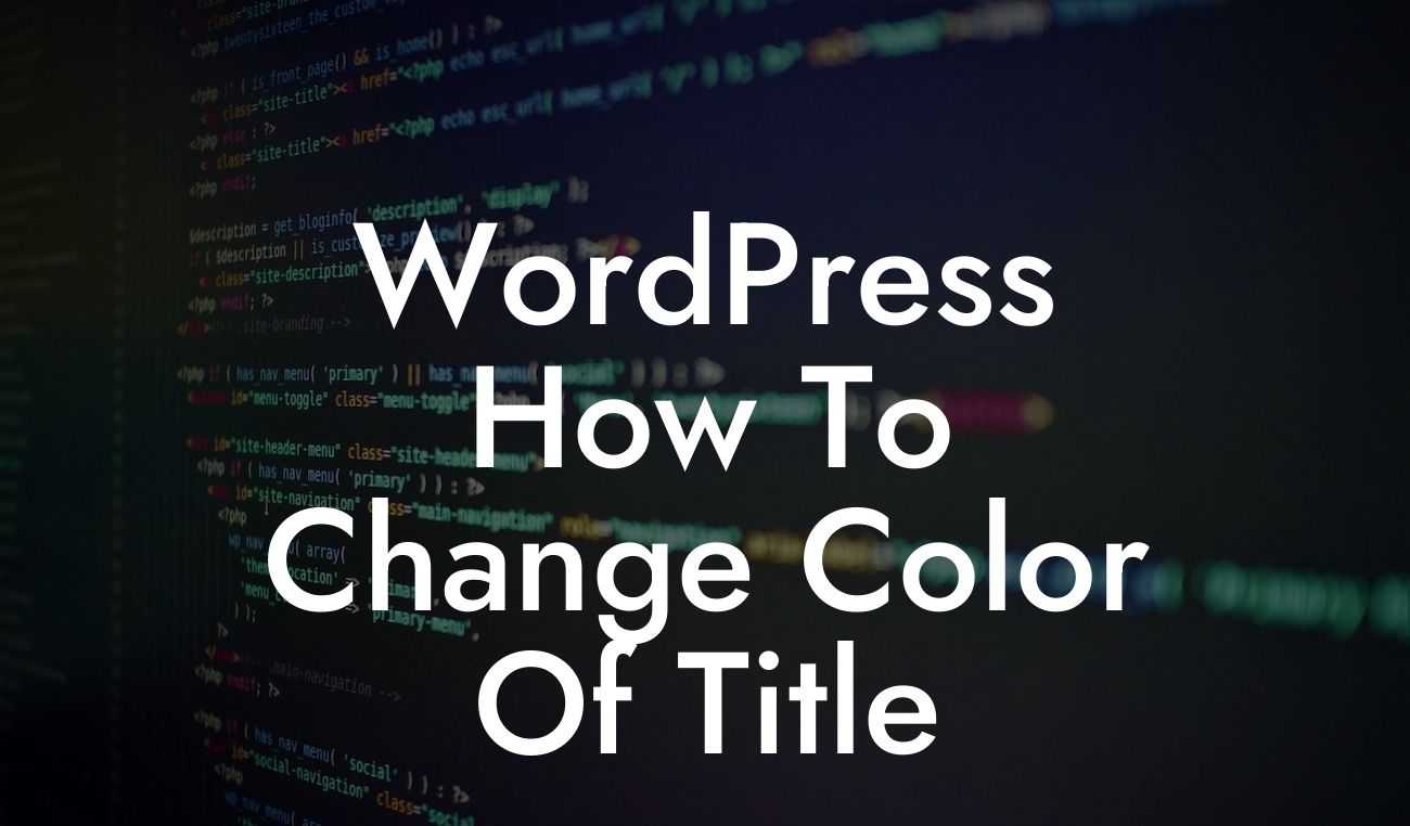 WordPress How To Change Color Of Title