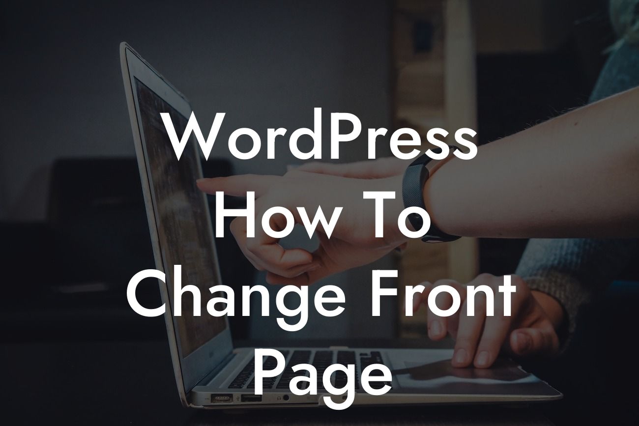 WordPress How To Change Front Page