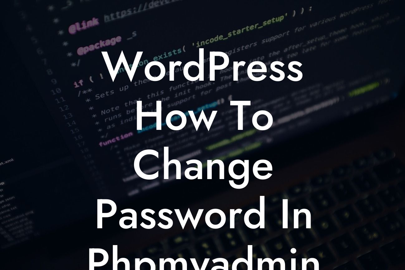 WordPress How To Change Password In Phpmyadmin