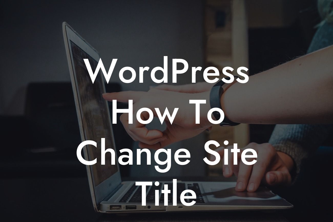 WordPress How To Change Site Title