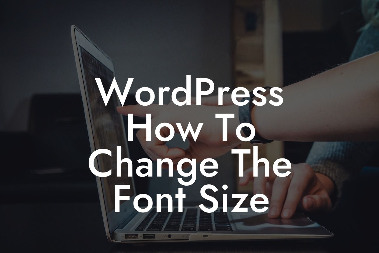 WordPress How To Change The Font Size