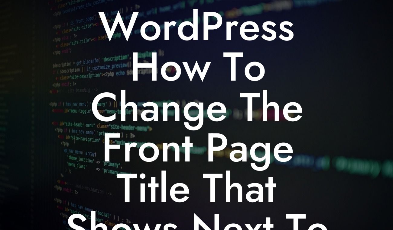 WordPress How To Change The Front Page Title That Shows Next To The Favicon