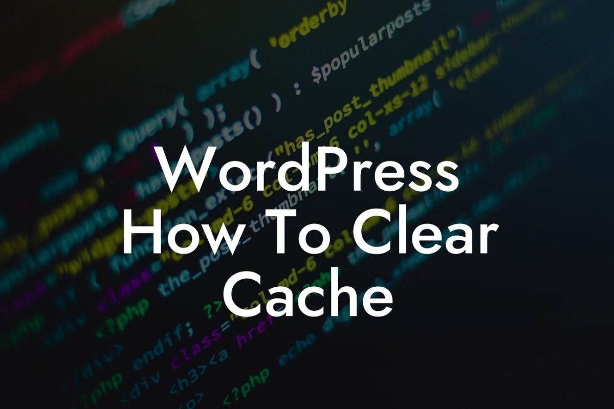 WordPress How To Clear Cache