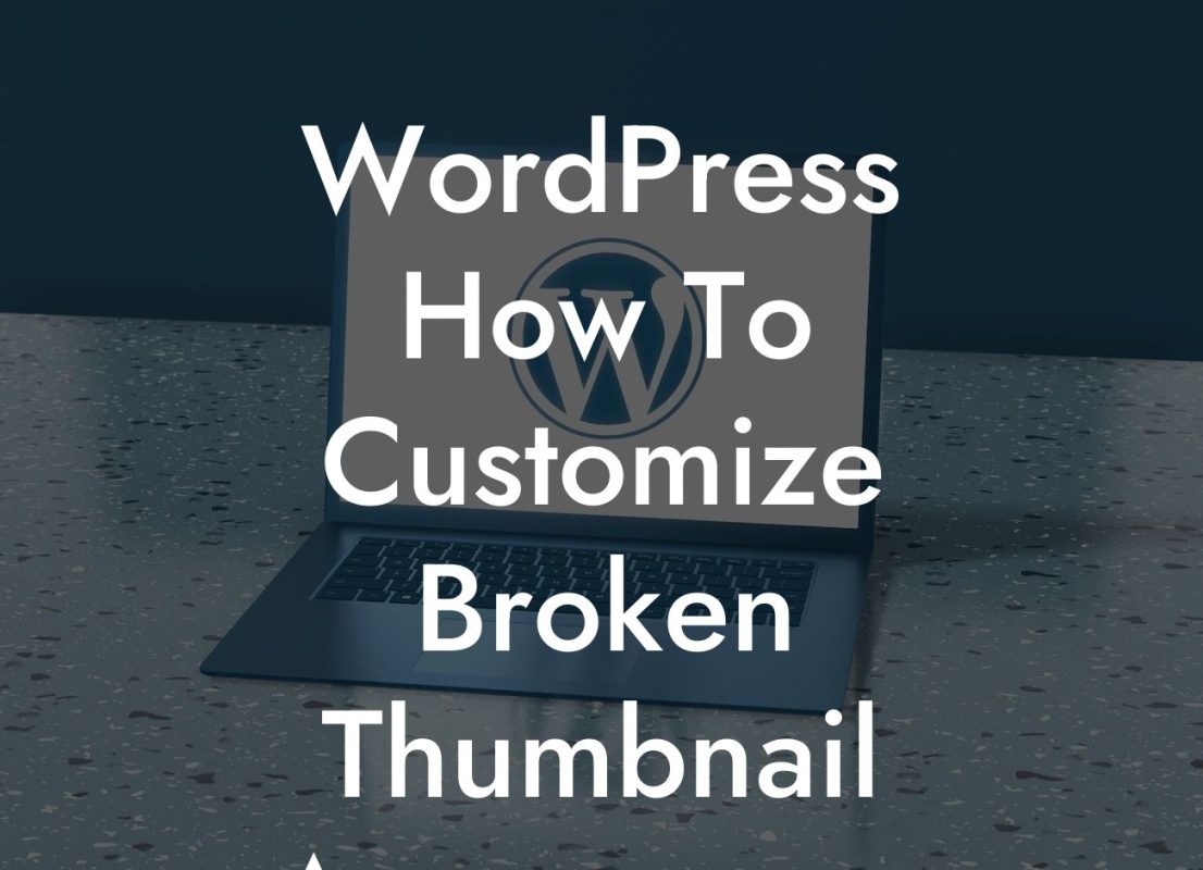 WordPress How To Customize Broken Thumbnail Appearance