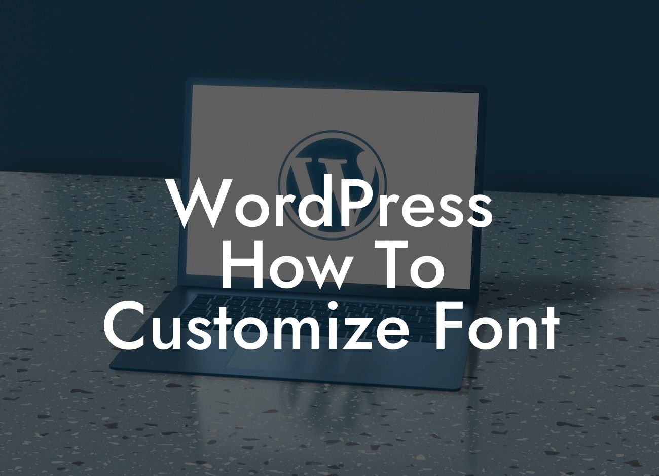 WordPress How To Customize Font