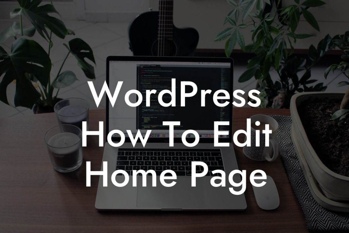 WordPress How To Edit Home Page