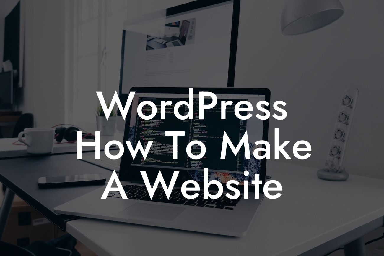 WordPress How To Make A Website