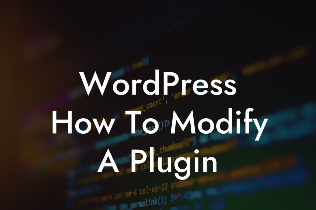 WordPress How To Modify A Plugin