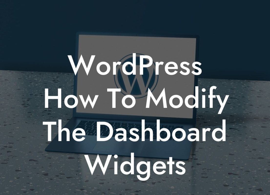 WordPress How To Modify The Dashboard Widgets