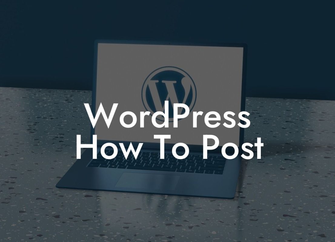 WordPress How To Post