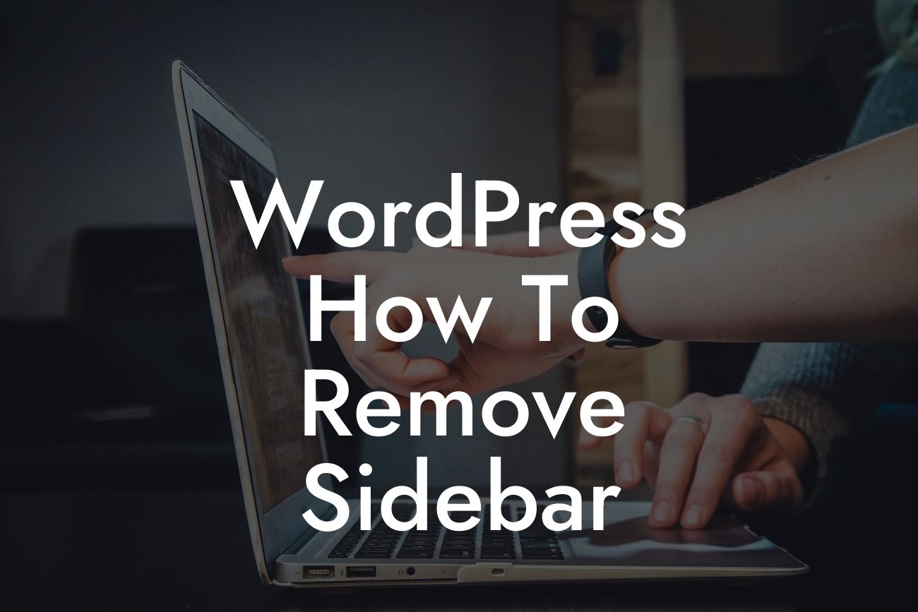 WordPress How To Remove Sidebar