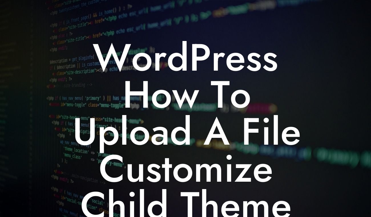 WordPress How To Upload A File Customize Child Theme