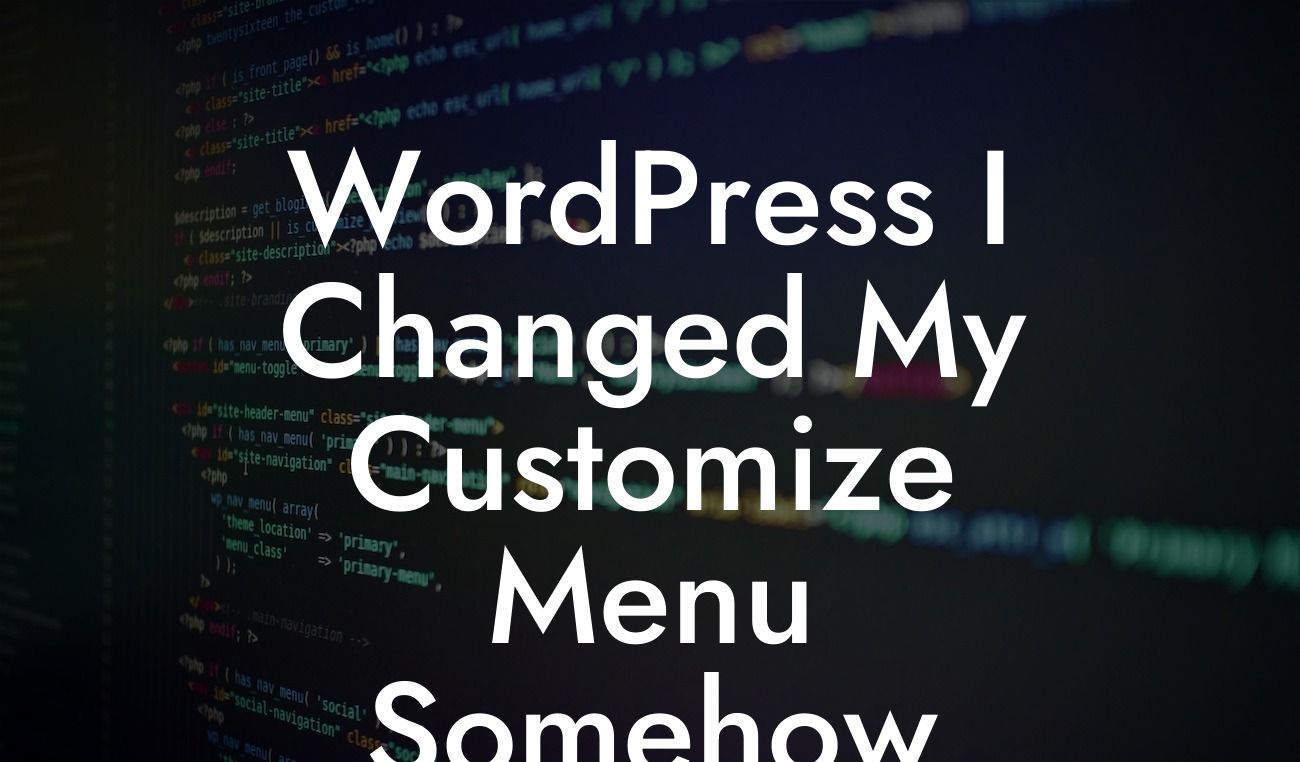 WordPress I Changed My Customize Menu Somehow