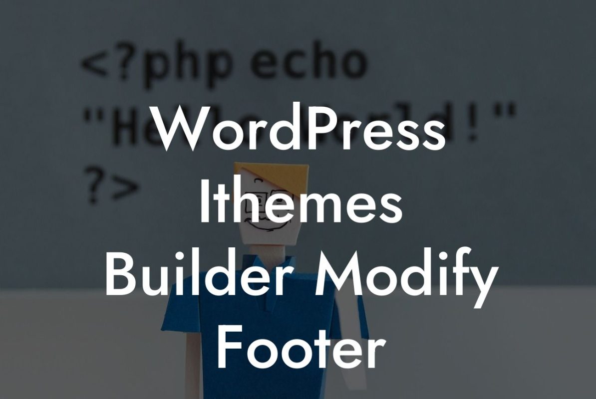 WordPress Ithemes Builder Modify Footer