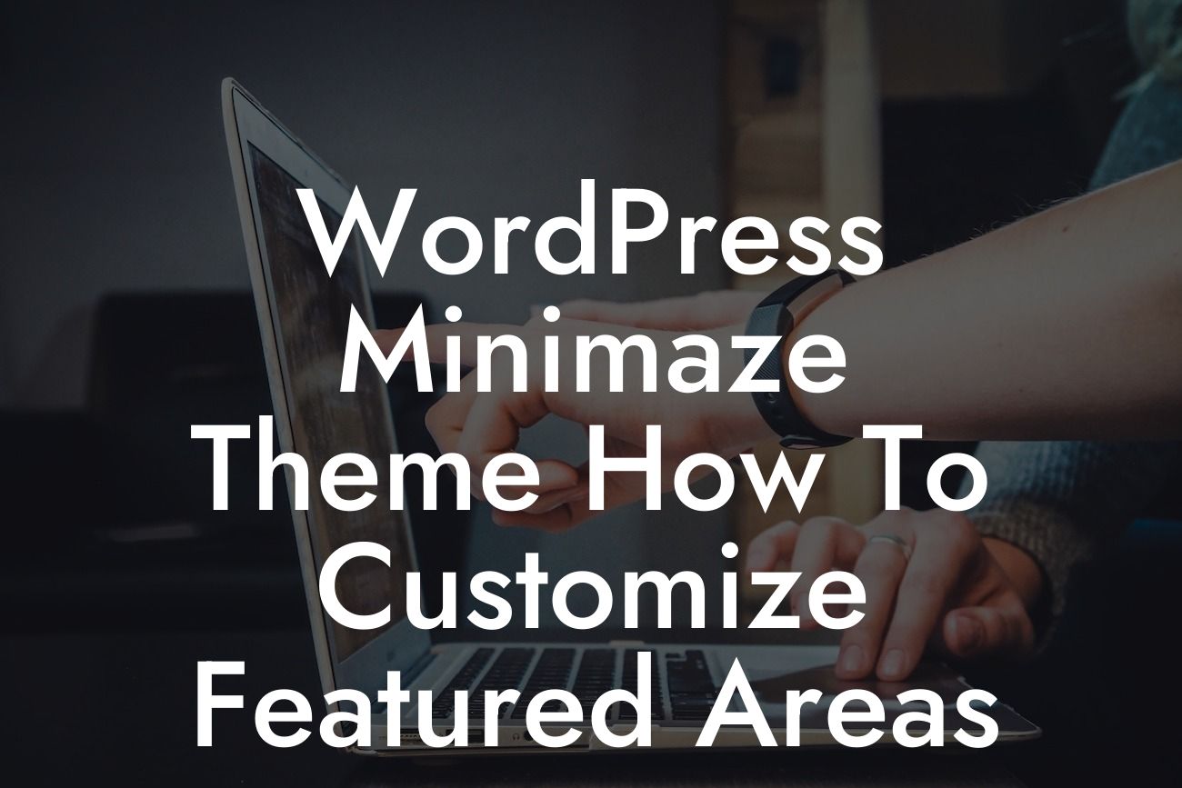 WordPress Minimaze Theme How To Customize Featured Areas