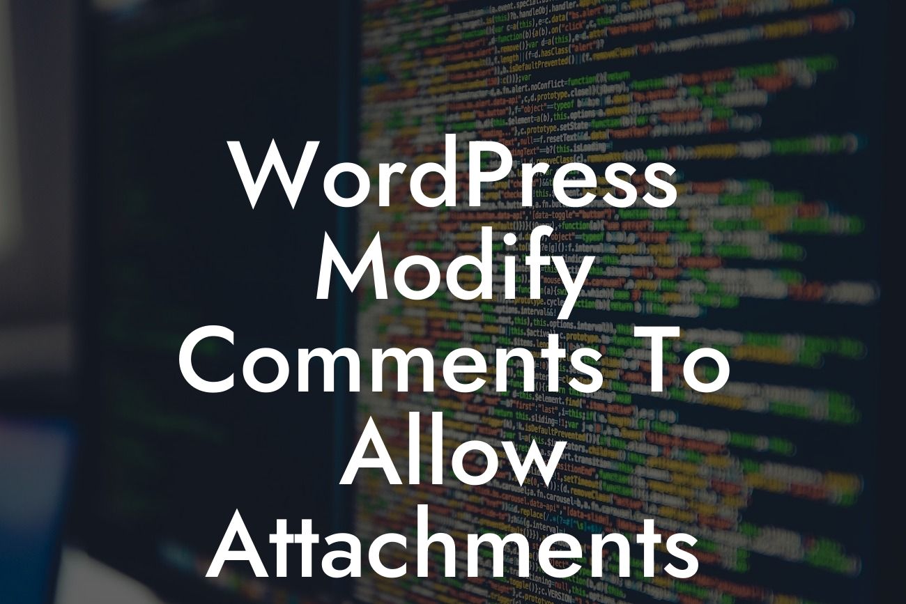 WordPress Modify Comments To Allow Attachments