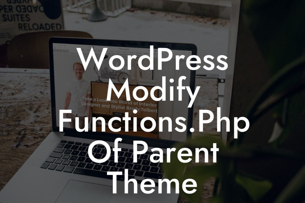 WordPress Modify Functions.Php Of Parent Theme