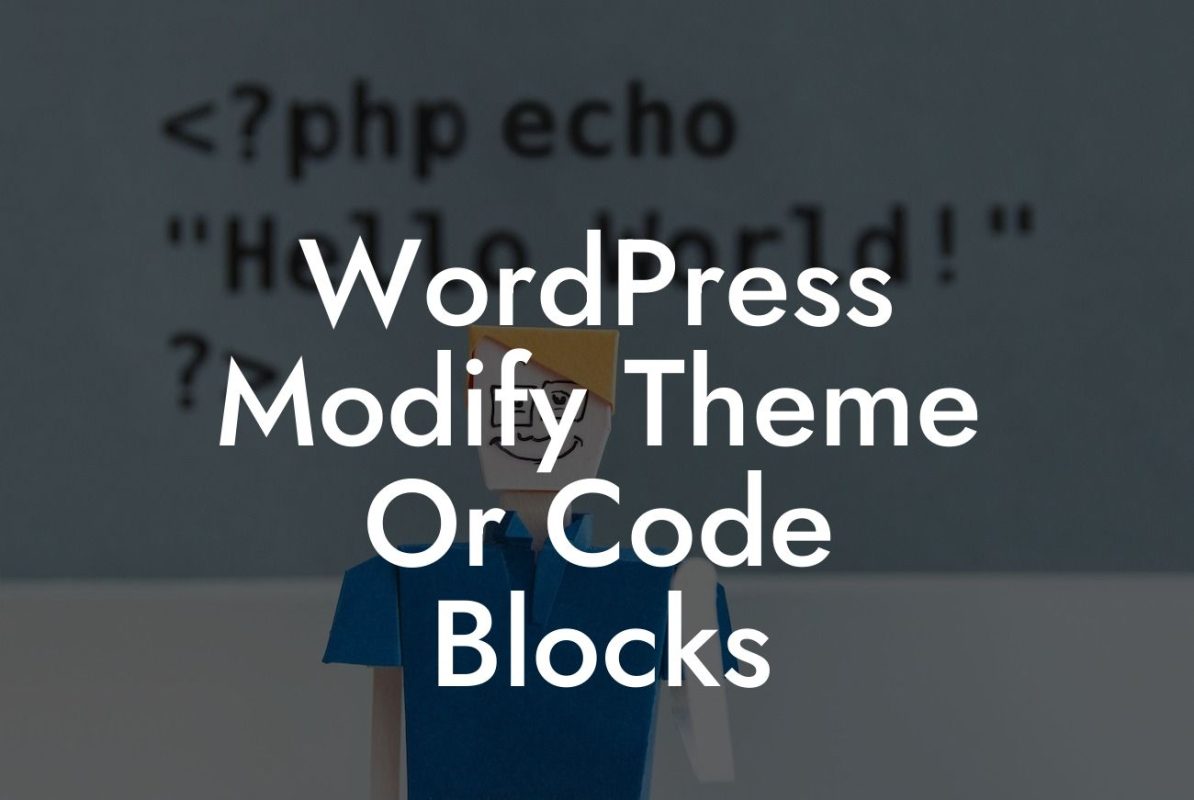WordPress Modify Theme Or Code Blocks