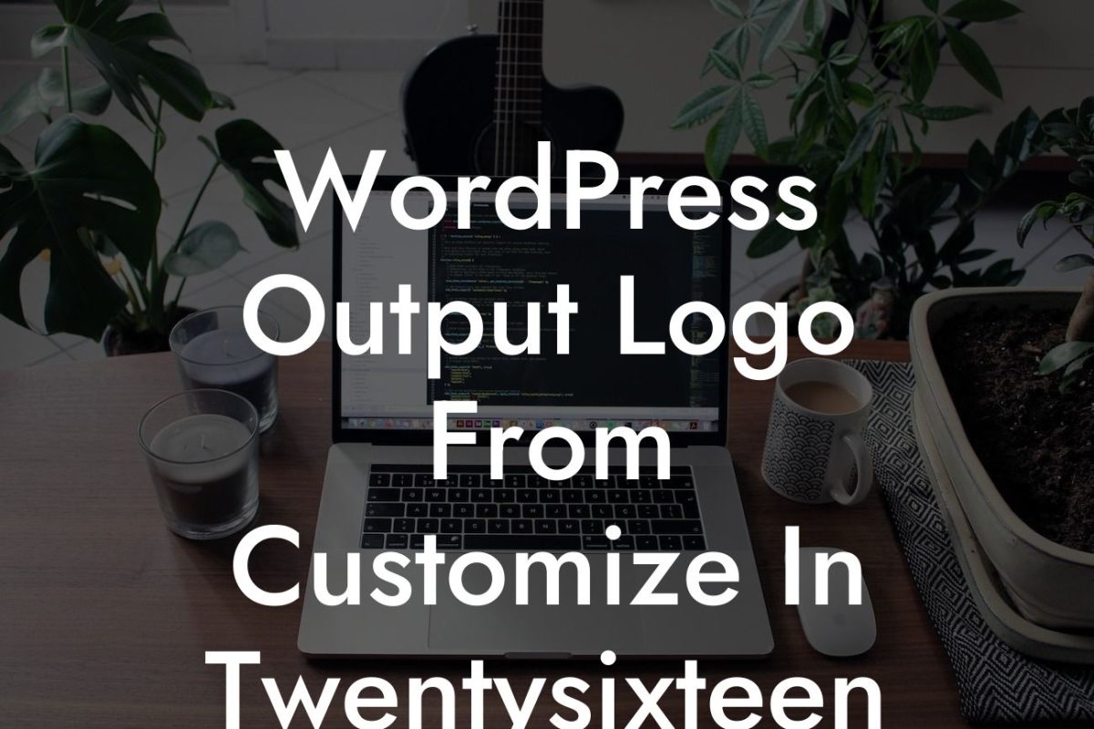 WordPress Output Logo From Customize In Twentysixteen