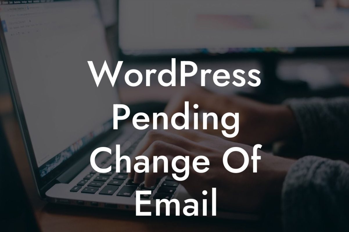 WordPress Pending Change Of Email