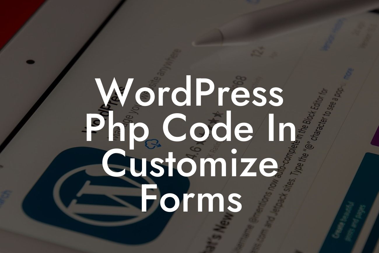 WordPress Php Code In Customize Forms