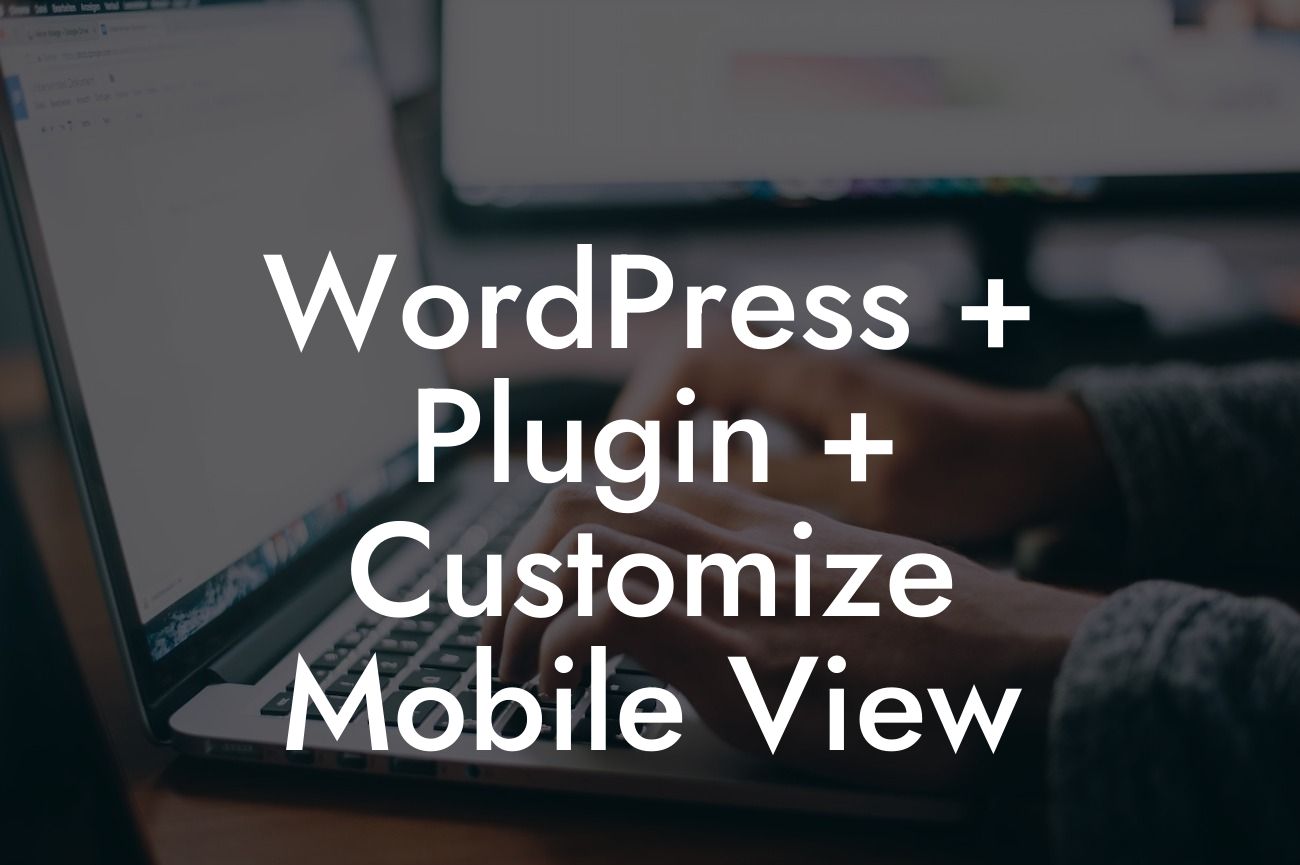 WordPress + Plugin + Customize Mobile View