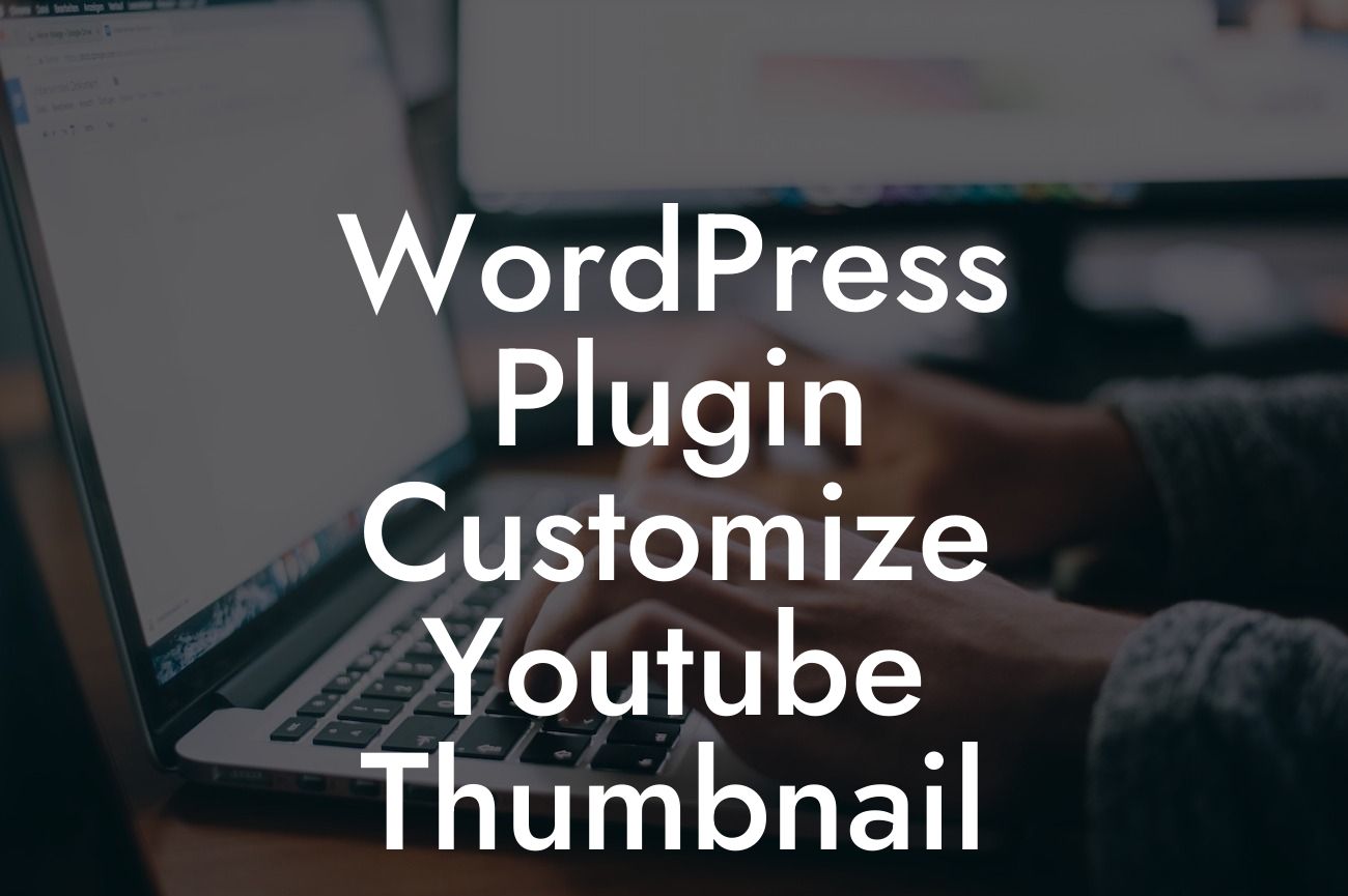 WordPress Plugin Customize Youtube Thumbnail