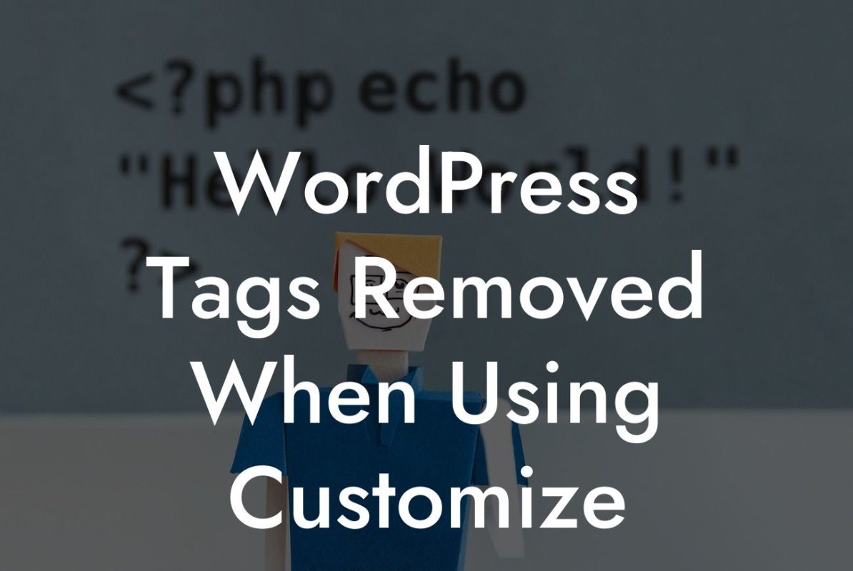 WordPress Tags Removed When Using Customize