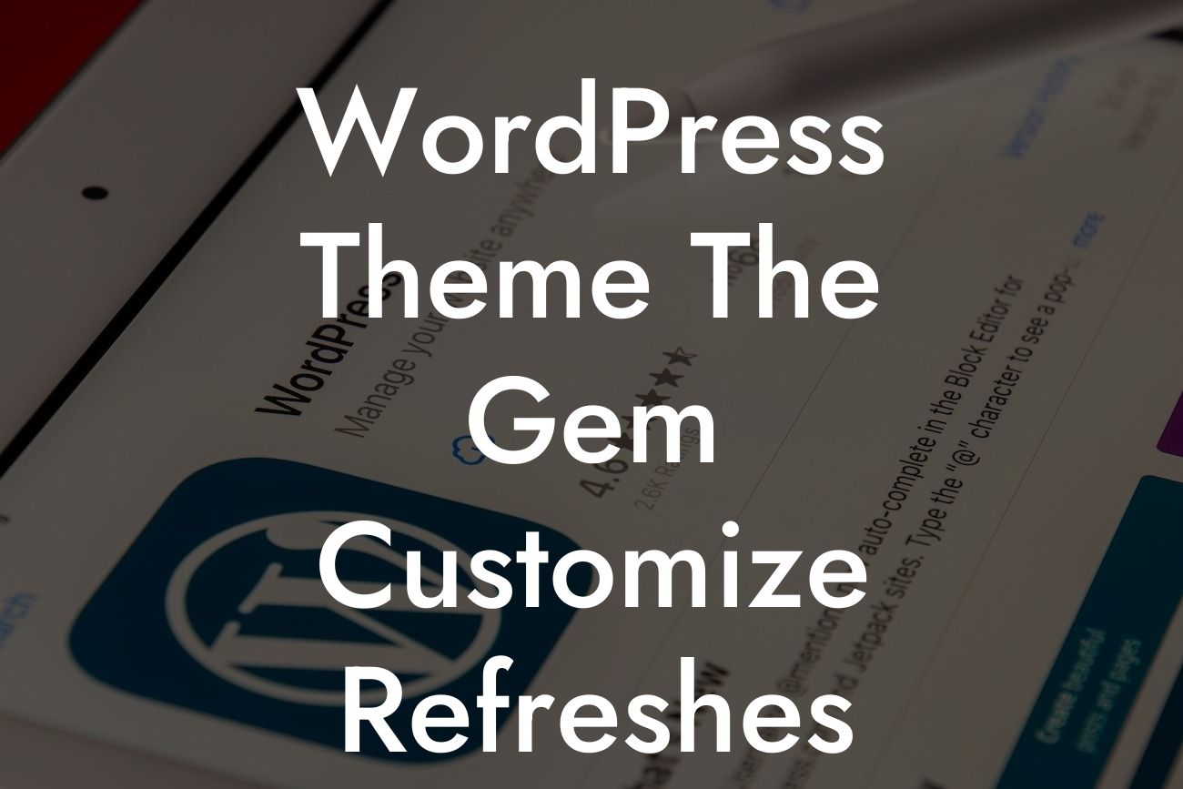 WordPress Theme The Gem Customize Refreshes Repeatedly