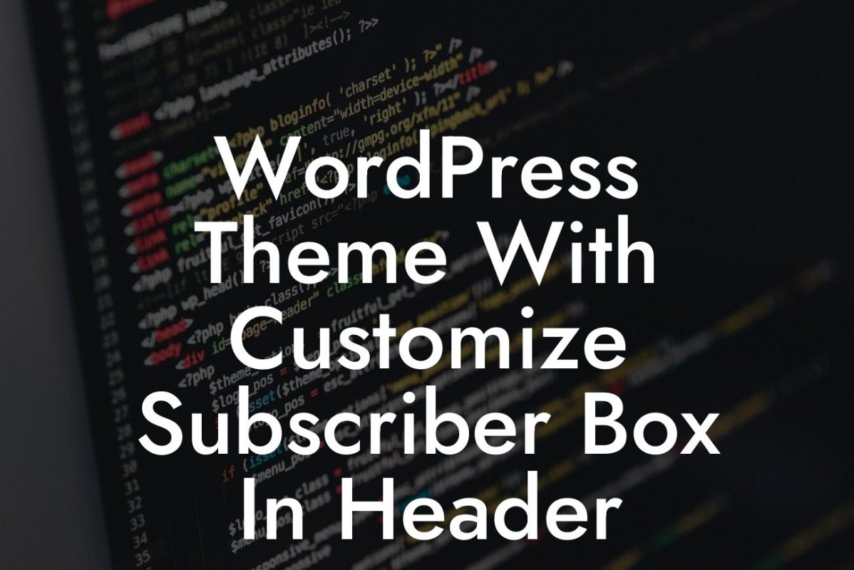 WordPress Theme With Customize Subscriber Box In Header