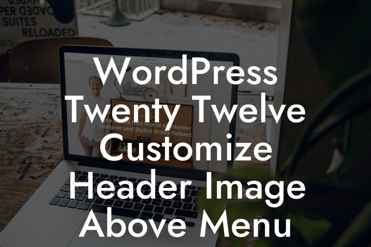 WordPress Twenty Twelve Customize Header Image Above Menu