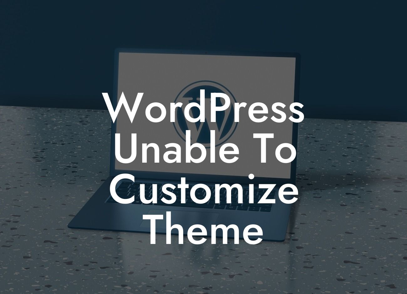 WordPress Unable To Customize Theme