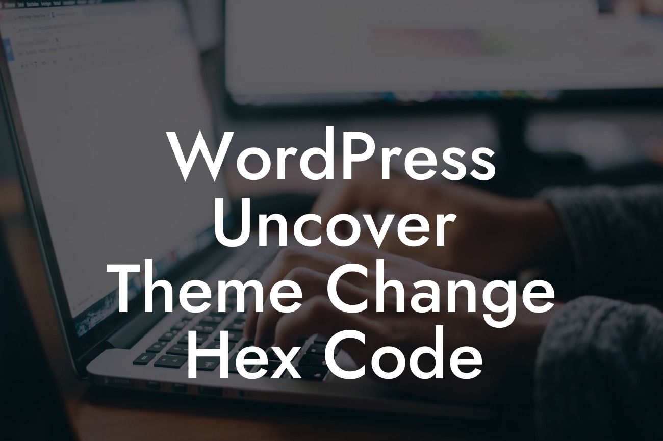 WordPress Uncover Theme Change Hex Code